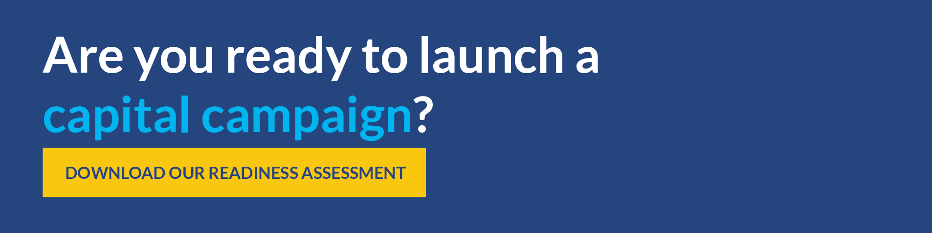 Are you ready to launch a capital campaign? Download our readiness assessment.