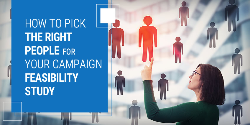 How to Pick the Right People for Your Campaign Feasibility Study