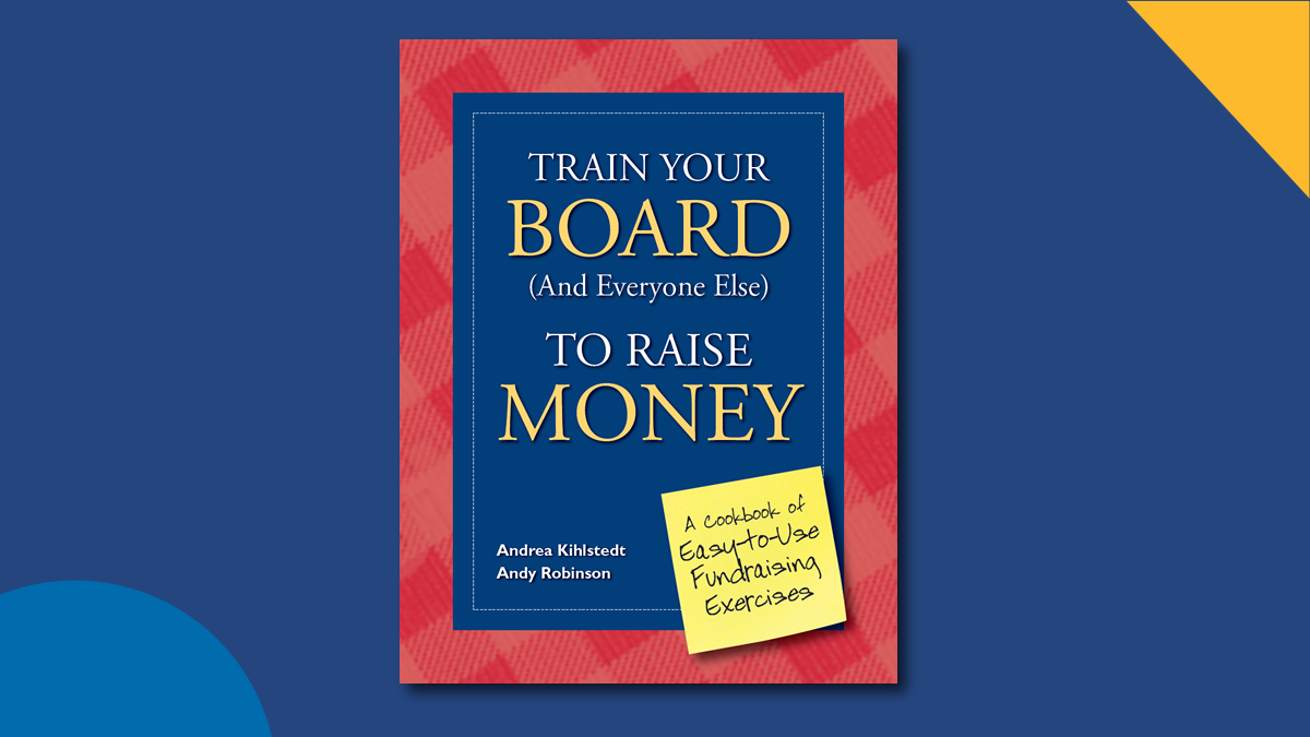 Train Your Board (and Everyone Else) to Raise Money